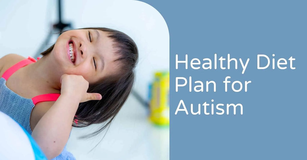 A HEALTHY DIET PLAN FOR AUTISM