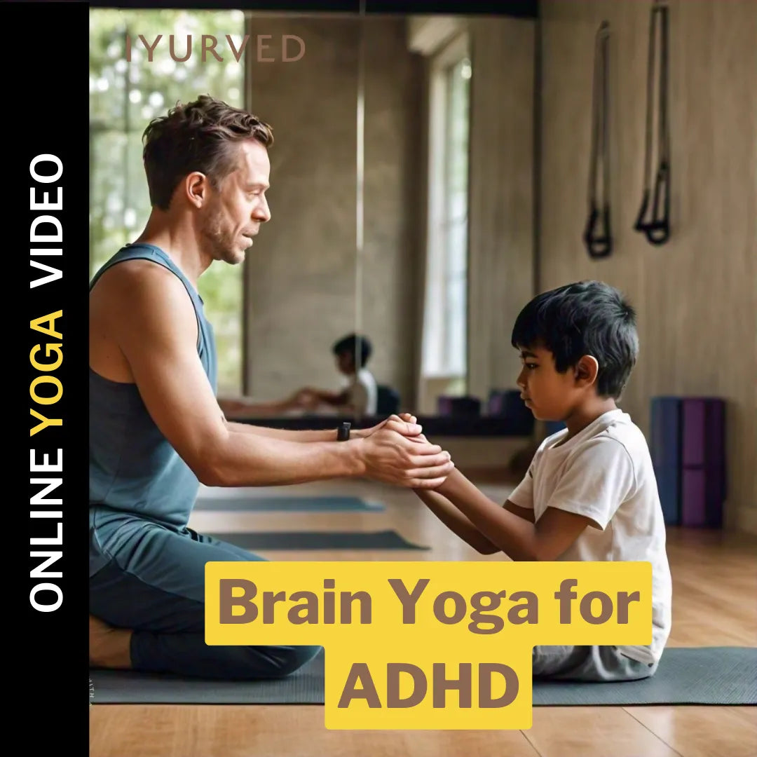 Improving ADHD With Brain Yoga IYURVED IN Improving ADHD With Brain Yoga IYURVED IN